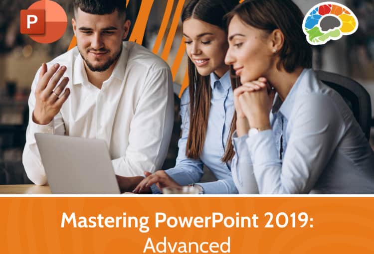 Mastering PowerPoint 2019 – Advanced