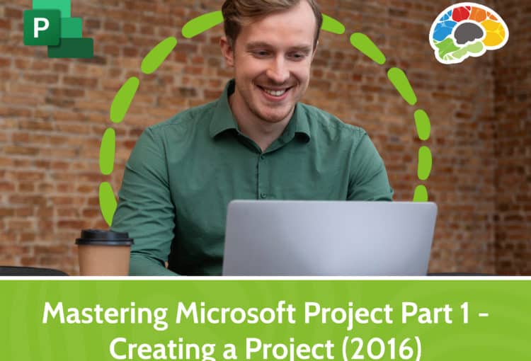 Mastering Microsoft Project Part 1 Creating a Project 2016