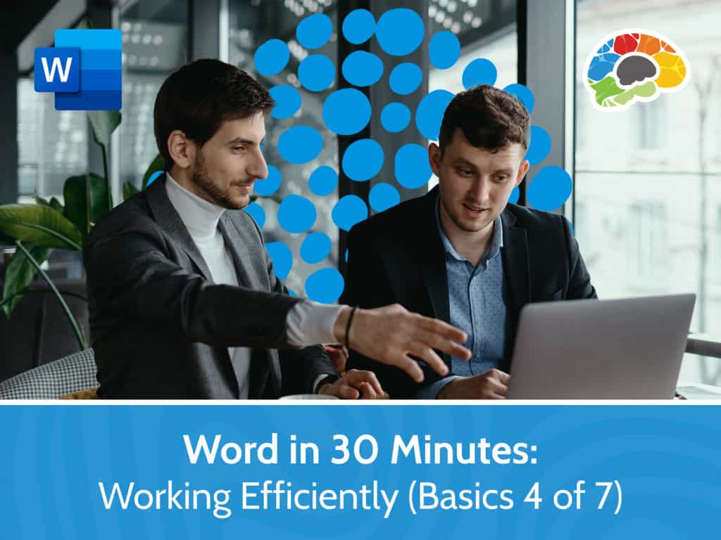 Word in 30 Minutes Working Efficiently Basics 4 of 7