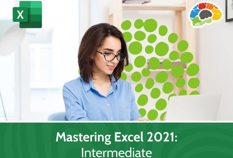 Mastering Excel 2021 – Intermediate