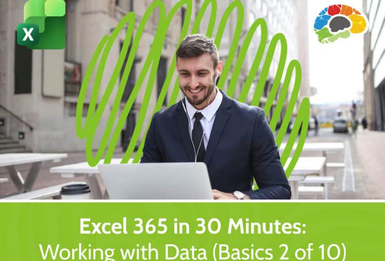 Excel 365 in 30 Minutes - Working with Data (Basics 2 of 10)