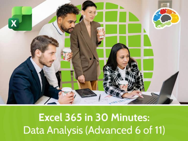 Excel 365 in 30 Minutes – Data Analysis (Advanced 6 of 11)