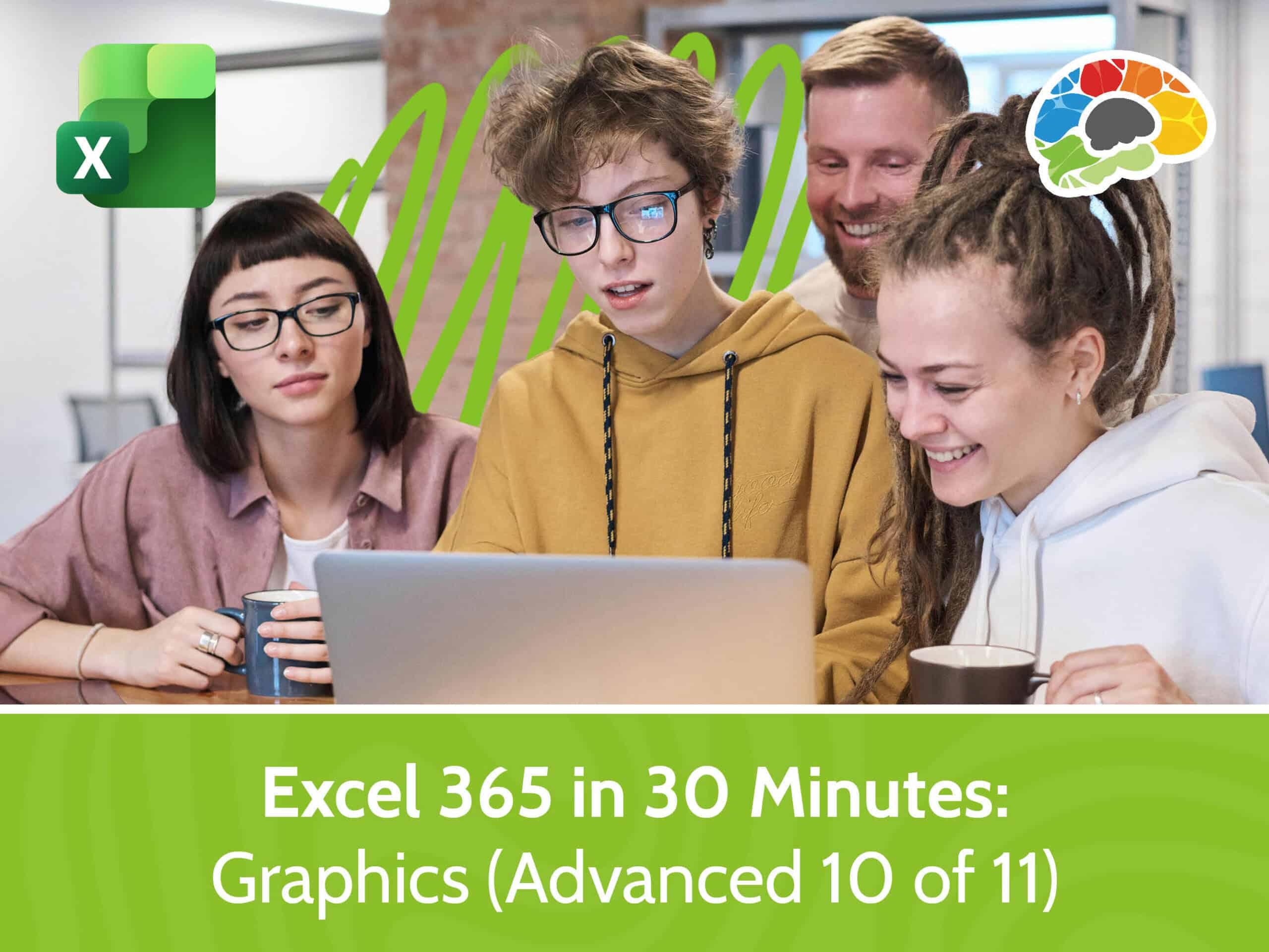 Excel 365 in 30 Minutes - Graphics (Advanced 10 of 11)