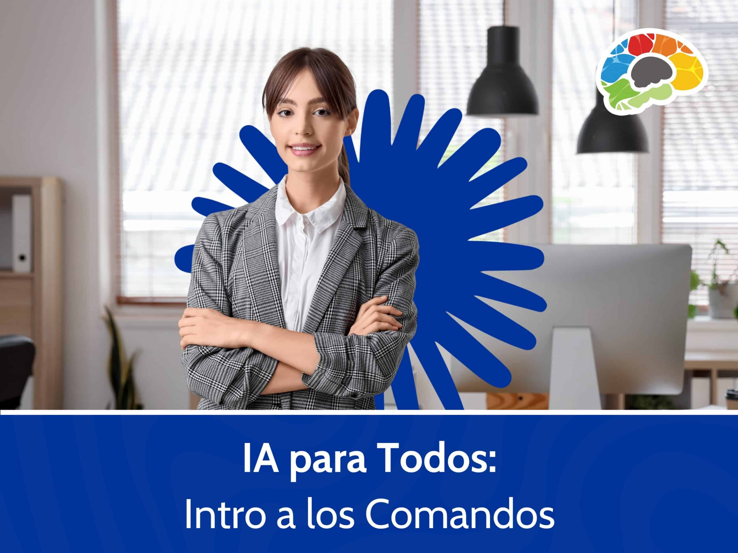 IA para Todos - Intro a los Comandos