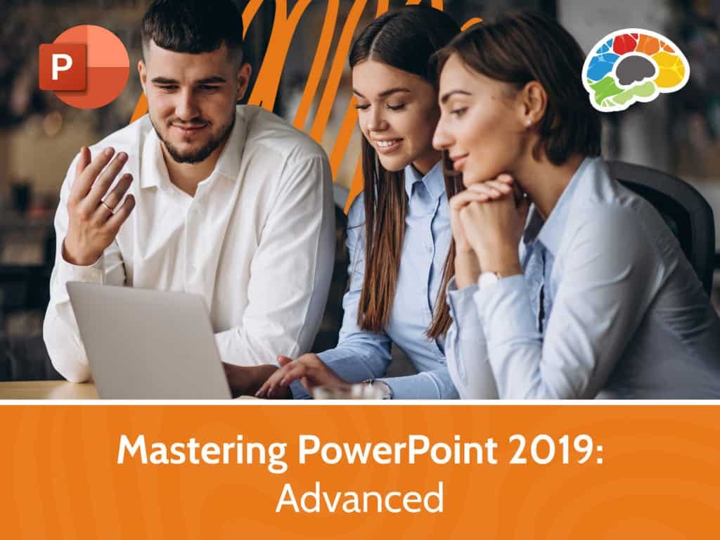 Mastering PowerPoint 2019 – Advanced