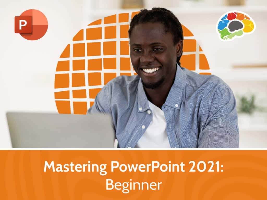 Mastering PowerPoint 2021 – Beginner