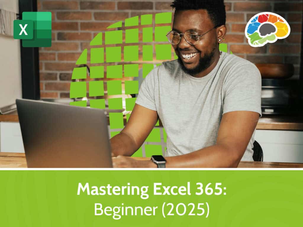 Mastering Excel 365 – Beginner (2025)