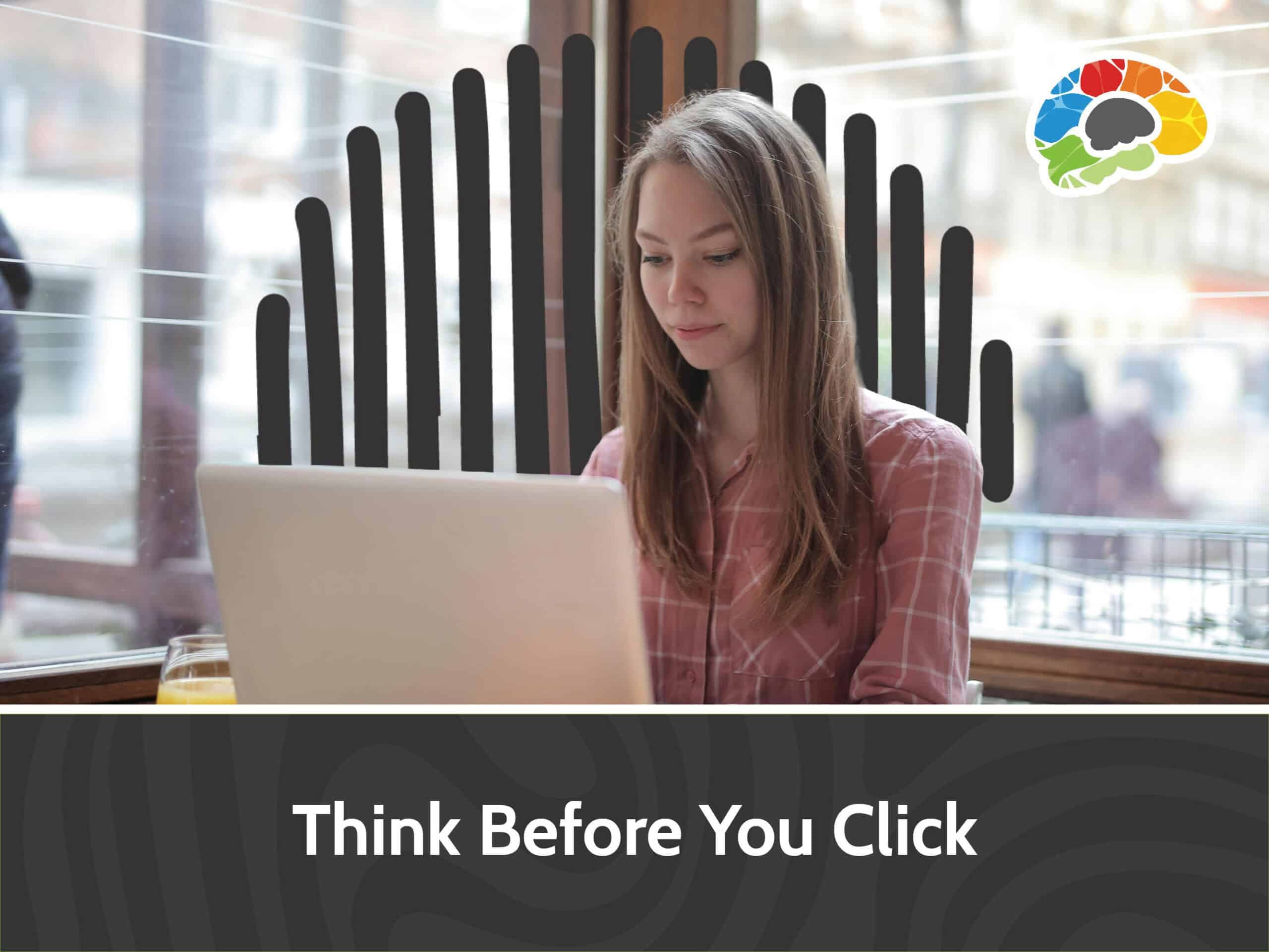 Think Before You Click Cyber Threats